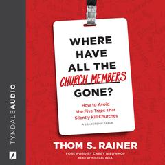 Where Have All the Church Members Gone by Thom S. Rainer audiobook