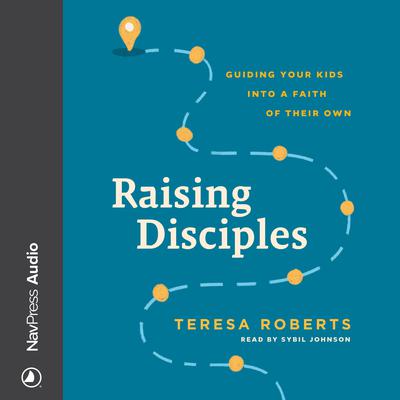 Raising Disciples by Teresa Roberts audiobook