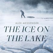 The Ice on the Lake by  Alex Messenger audiobook