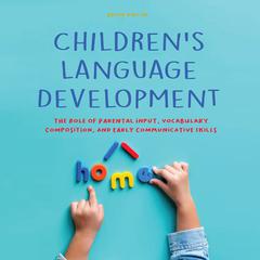 Children's Language Development by Brian Gibson audiobook