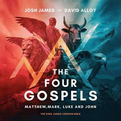 The Four Gospels According to Matthew, Mark, Luke and John by The Bible audiobook