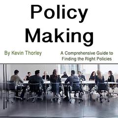 Policy Making by Kevin Thorley audiobook