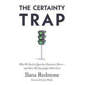 The Certainty Trap by  Ilana Redstone audiobook