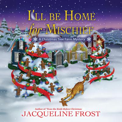 I'll Be Home for Mischief by Jacqueline Frost audiobook