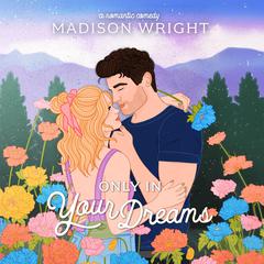 Only in Your Dreams by Madison Wright audiobook