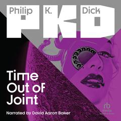 Time Out of Joint by Philip K. Dick audiobook