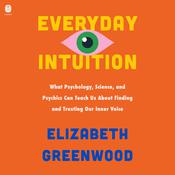 Everyday Intuition by  Elizabeth Greenwood audiobook