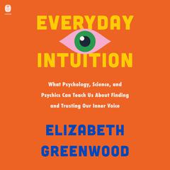 Everyday Intuition by Elizabeth Greenwood audiobook