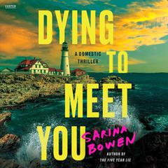 Dying to Meet You by Sarina Bowen audiobook