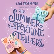 The Summer of the Fortune Tellers by  Lisa Greenwald audiobook