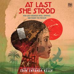 At Last She Stood by Erin Entrada Kelly audiobook