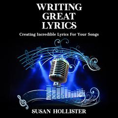 Writing Great Lyrics by Susan Hollister audiobook