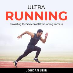 Ultrarunning by Jordan Seir audiobook