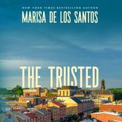 The Trusted by  Marisa de los Santos audiobook