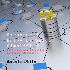 Structured Query Language Simplified by Angela White audiobook
