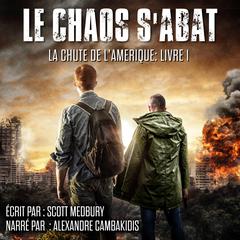 Le Chaos S'abat by Scott Medbury audiobook