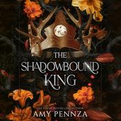 The Shadowbound King by  Amy Pennza audiobook