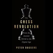 The Chess Revolution by  Peter Doggers audiobook
