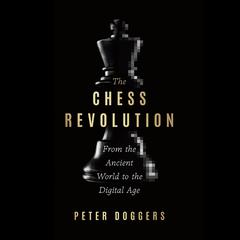 The Chess Revolution by Peter Doggers audiobook
