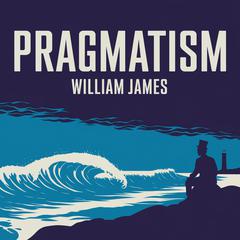 Pragmatism by William James audiobook