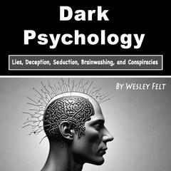 Dark Psychology by Wesley Felt audiobook