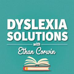 Dyslexia Solutions: Transform Your Reading Experience Instantly by Ethan Corwin audiobook