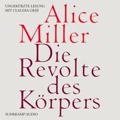 Die Revolte des Körpers (Ungekürzt) by  Alice Miller audiobook
