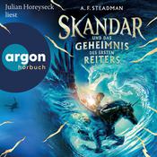 Skandar und das Geheimnis des Ersten Reiters - Skandar, Band 2 (Ungekürzte Lesung) by  A. F. Steadman audiobook