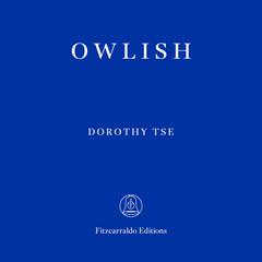 Owlish (Unabbreviated) by Dorothy Tse audiobook