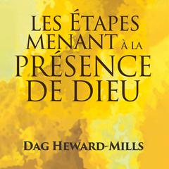Les Étapes Menant À La Présence De Dieu by Dag Heward-Mills audiobook