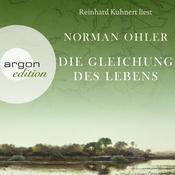 Die Gleichung des Lebens (Autorisierte Lesefassung) by  Norman Ohler audiobook
