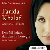 Das Mädchen, das den IS besiegte - Faridas Geschichte (Ungekürzte Fassung) by  Farida Khalaf audiobook