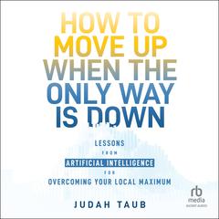 How to Move Up When the Only Way is Down by Judah Taub audiobook
