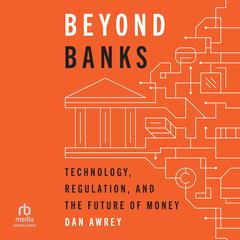 Beyond Banks by Dan Awrey audiobook