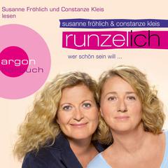 Runzel-Ich - Wer schön sein will ... (Autorinnenlesung (Gekürzte Ausgabe)) by Susanne Fröhlich audiobook