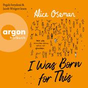 I Was Born for This (Ungekürzte Lesung) by  Alice Oseman audiobook