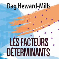 Les Facteurs Déterminants by Dag Heward-Mills audiobook