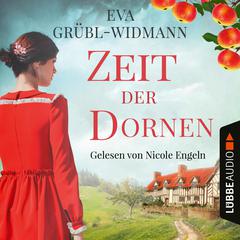 Zeit der Dornen (Ungekürzt) by Eva Grübl-Widmann audiobook
