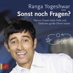 Sonst noch Fragen? by Ranga Yogeshwar audiobook
