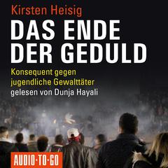Das Ende der Geduld (ungekürzt) by Kirsten Heisig audiobook