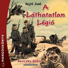 A láthatatlan légió (teljes) by Rejtő Jenő audiobook