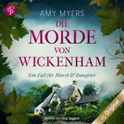 Die Morde von Wickenham - Marsh & Daughter ermitteln-Reihe, Band 1 (Ungekürzt) by  Amy Myers MD audiobook