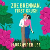 Zoe Brennan, First Crush by  Laura Piper Lee audiobook