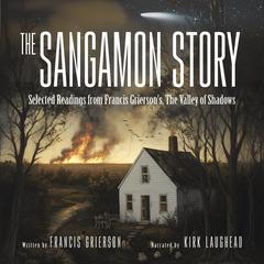 The Sangamon Story by Francis Grierson audiobook