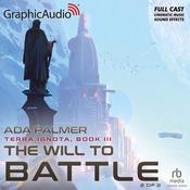 The Will to Battle (2 of 2) [Dramatized Adaptation] by  Ada Palmer audiobook