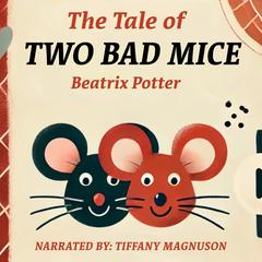 The Tale of Two Bad Mice by Beatrix Potter audiobook