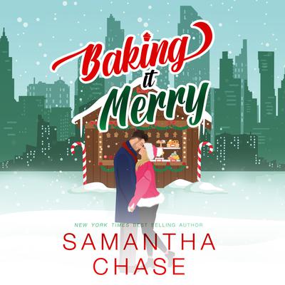 Baking It Merry by Samantha Chase audiobook