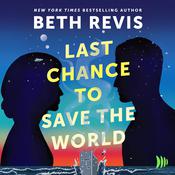 Last Chance to Save the World by  Beth Revis audiobook