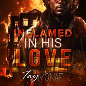 Inflamed in His Love by  Tay Mo'nae audiobook
