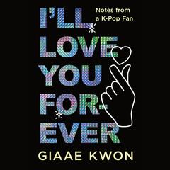 I'll Love You Forever by Giaae Kwon audiobook